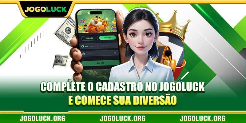 Complete o cadastro no JOGOLUCK e comece sua diversão