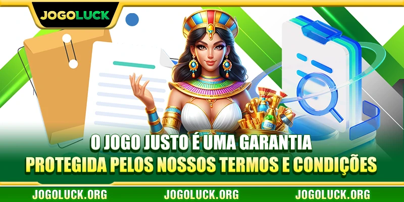 O jogo justo é uma garantia protegida pelos nossos Termos e Condições