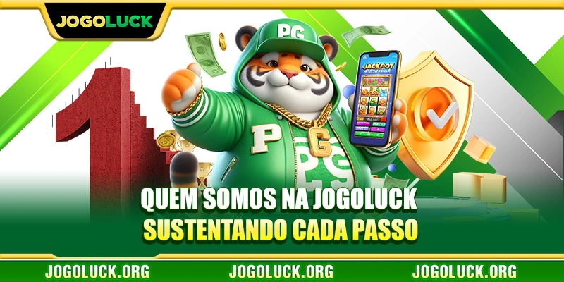 Quem somos na JOGOLUCK - sustentando cada passo