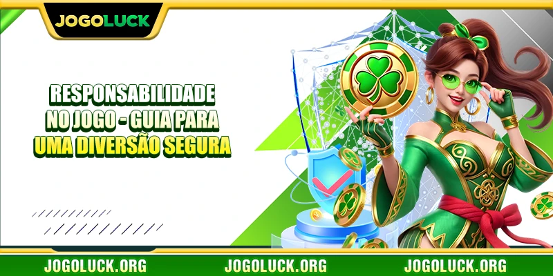 Responsabilidade no Jogo começa com limites claros
