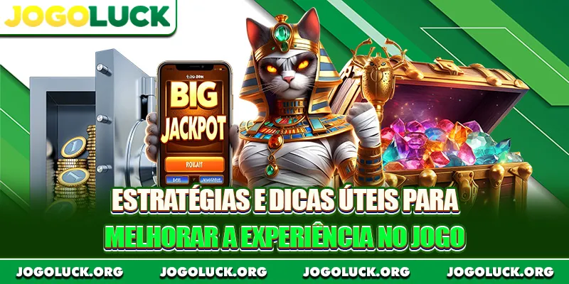 Estratégias e dicas úteis para melhorar a experiência no jogo