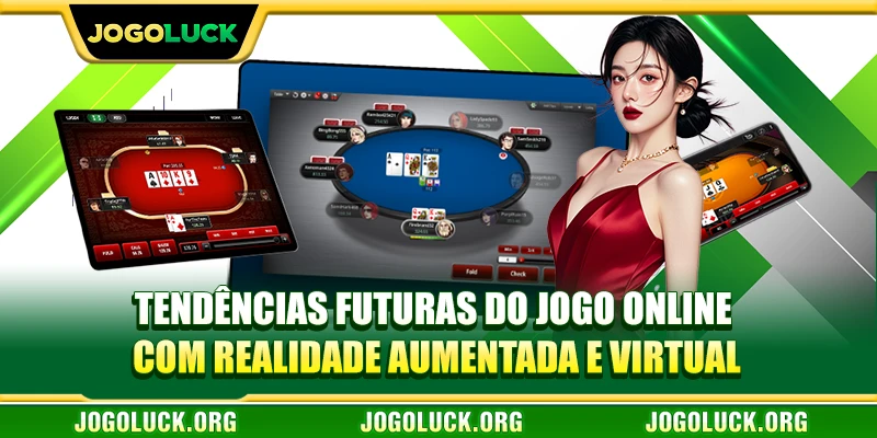 Tendências futuras do jogo online com realidade aumentada e virtual