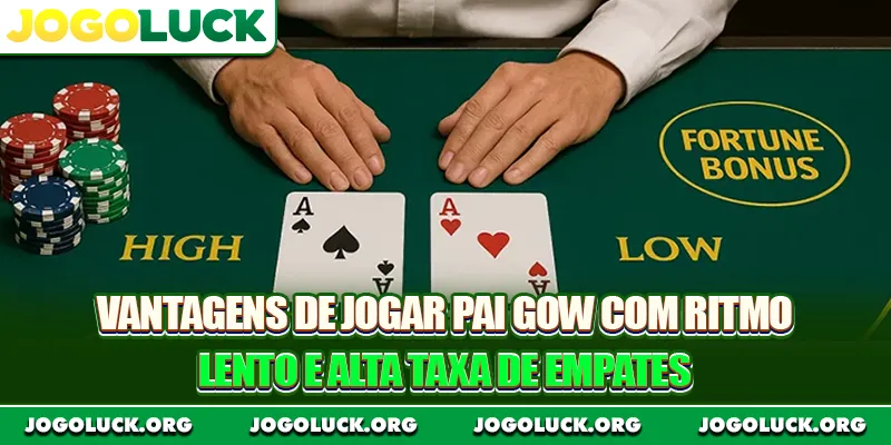 Vantagens de jogar Pai Gow com ritmo lento e alta taxa de empates