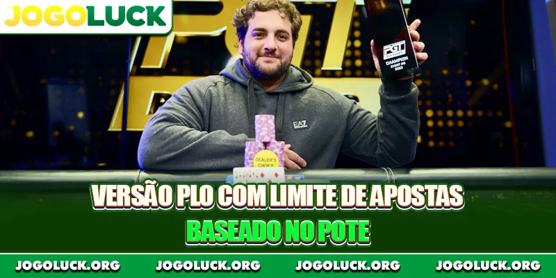 Versão PLO com limite de apostas baseado no pote