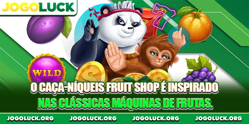 O caça-níqueis Fruit Shop é inspirado nas clássicas máquinas de frutas